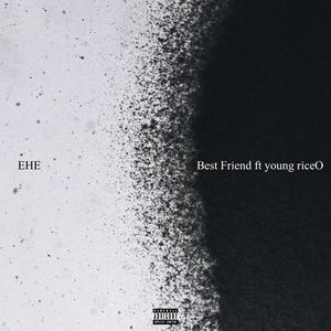 Best Friend (feat. young riceO) [Explicit]