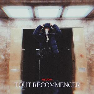 TOUT RECOMMENCER (Explicit)