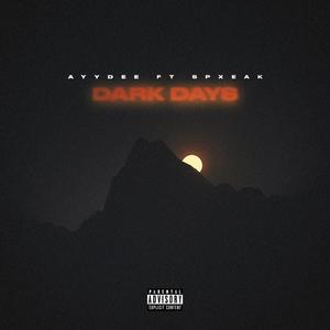 Dark Days (feat. Spxeak) [Explicit]