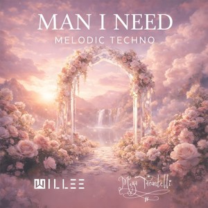 Man I Need Melodic Techno