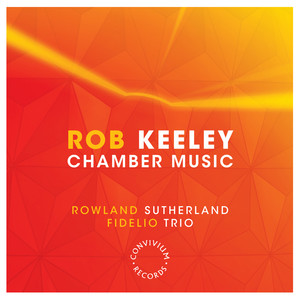 Rob Keeley: Chamber Music