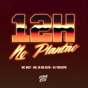 12h No Plantão (Explicit)