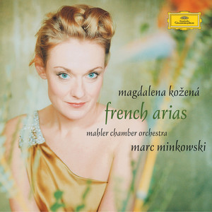 French Arias - Magdalena Kozena / Mahler Chamber Orchestra / Marc Minkowski