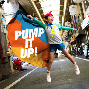 PUMP IT UP!