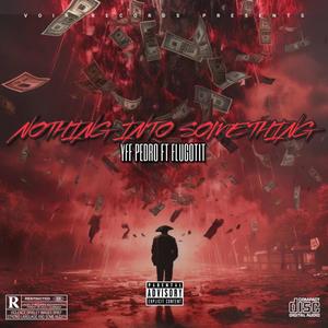 Nothing To Something (feat. FluGotit) [Explicit]