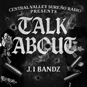 Talk About (feat. J.I Bandz) (Explicit)