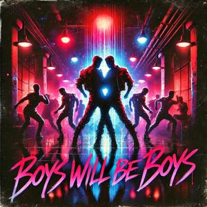 Boys will be Boys (Explicit)