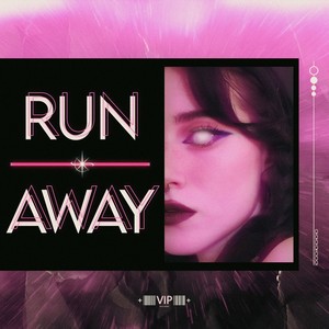 Run Away (VIP) (Remix)