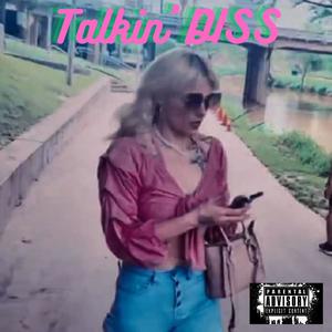 Talkin' DISS (Explicit)