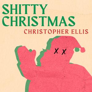 Shitty Christmas (Explicit)
