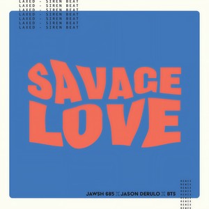 Savage Love (Laxed - Siren Beat) (BTS Remix|Explicit)