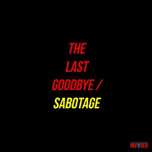 The Last Goodbye / Sabotage