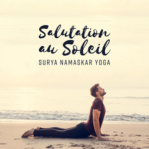 Salutation au soleil - Surya namaskar yoga: Séance de méditation du matin