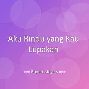 Aku Rindu yang Kau Lupakan