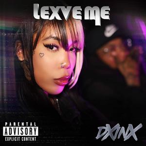 LEXVE ME (Explicit)