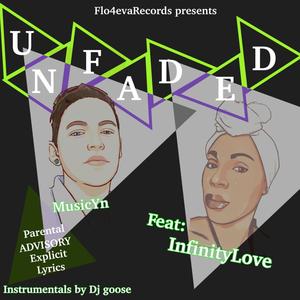 Unfaded (feat. InfinityLove) [Explicit]