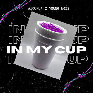 IN MY CUP (Explicit)