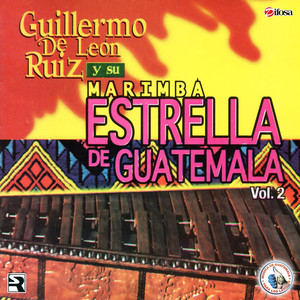 Estrella de Guatemala Vol.2. Música de Guatemala para los Latinos