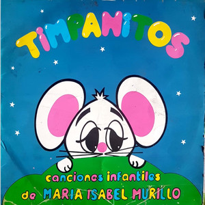 Canciones Infantiles de María Isabel Murillo Timpanitos