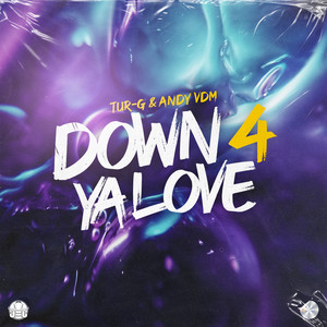 Down 4 Ya Love