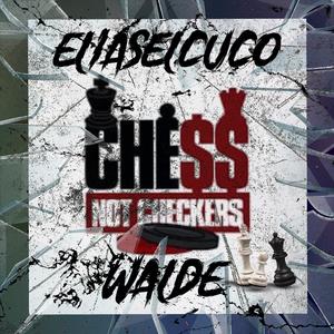 Chess No Checkers (feat. Walde) (Explicit)