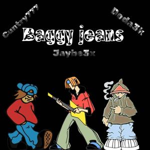 Baggy jeans (feat. Cuntry777 & Dooda3k) (Explicit)