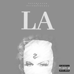 LA (feat. DeadMonBernz) [Explicit]