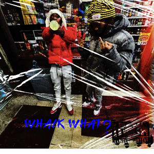 Whack what (official audio) (feat. LTHMike) (Explicit)