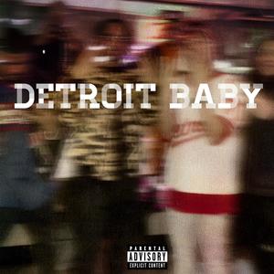 Detroit Baby (Explicit)