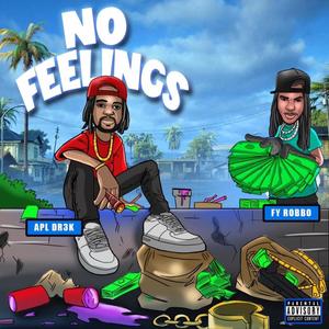 No Feelings (feat. APL Dr3k) [Explicit]