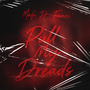 Pull My Dreads (feat. FANCI)
