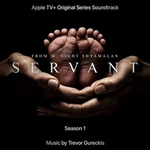 Servant (Apple TV+ Original Series Soundtrack)