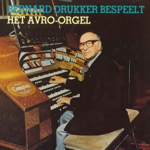 Bernard Drukker Bespeelt het AVRO-Orgel