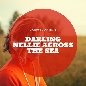 Darling Nellie Across the Sea