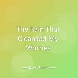 The Rain That Cleansed My Worries