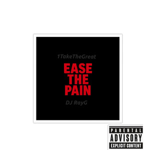 Ease the Pain (Explicit)