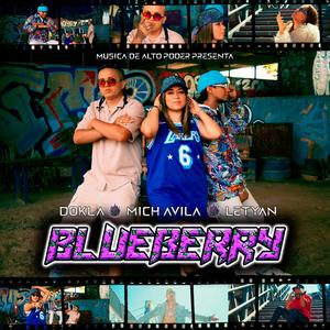 Blueberry (feat. Dokla, Mich Avila & Letyan)