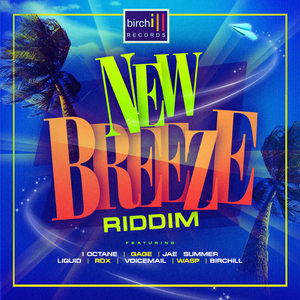 New Breeze Riddim (Explicit)