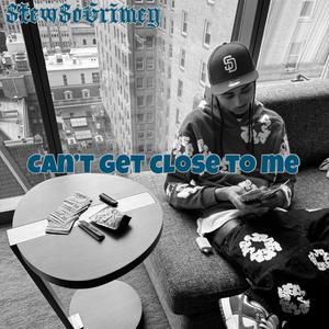 Cant get close to me (Explicit)