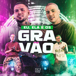 Eu, Ela e Os Gravão (Explicit)