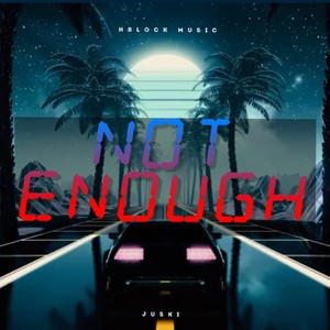 Not Enough (Explicit)