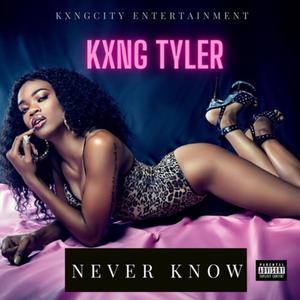 Never Know (Explicit)