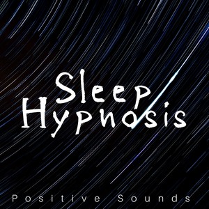 Sleep Hypnosis - Positive Sounds of Nature for Sleeping