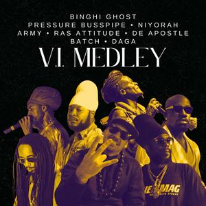 V.I. Medley (feat. Army, Ras Attitude, De Apostle, Batch & DAGA)