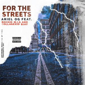 For The Streets (feat. Rockid M.I.G & CollageKid Bjay) [Explicit]