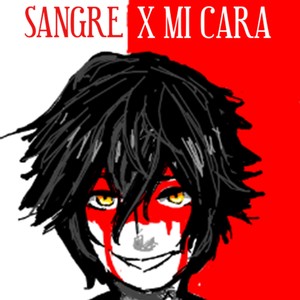 Sangre X Mi Cara (Explicit)
