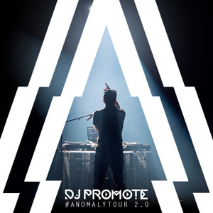 Anomaly Tour 2​.​0 Mix By DJ Promote