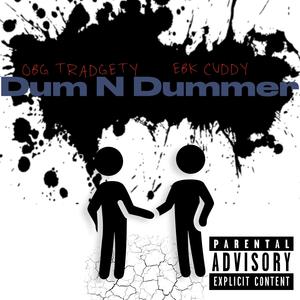 Dum N Dummer (feat. EBK Cuddy) (Explicit)