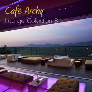 Cafe Archy: Lounge Collection 8