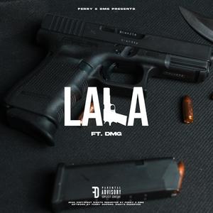 Lala(feat. DMG) (Explicit)